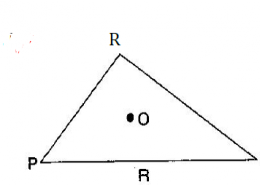 Take any point O in the interior of a triangle PQR. Is: (i) OP + OQ > PQ ? (ii) OQ + OR > QR ?  (iii) OR + OP > RP ?