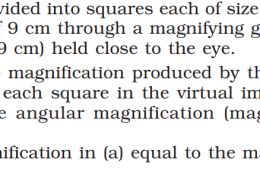 (a)	At what distance should the lens be held from the figure in Exercise 9.29 in order to view the squares distinctly with the maximum possible magnifying power? (b)	What is the magnification in this case? (c)	Is the magnification equal to the magnifying power in this case? Explain.