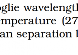 Compute the typical de Broglie wavelength of an electron in a metal at 27 ºC and compare it with the mean separation between two electrons in a metal which is given to be about 2 × 10⁻¹⁰ m. [Note: Exercises 11.35 and 11.36 reveal that while the wave-packets associated with gaseous molecules under ordinary conditions are non-overlapping, the electron wave-packets in a metal strongly overlap with one another. This suggests that whereas molecules in an ordinary gas can be distinguished apart, electrons in a metal cannot be distintguished apart from one another. This indistinguishibility has many fundamental implications which you will explore in more advanced Physics courses.]