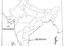 On the outline map of India. Locate and label the following with suitable symbols. (A) The place associate with the Cotton mill workers Satyagraha. (B) The place where the Congress session took place in 1927.